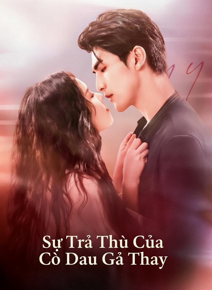 Sự Trả Thù Của Nàng Dâu Gả Thay