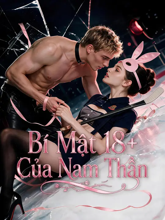 Bí Mật 18+ Của Nam Thần