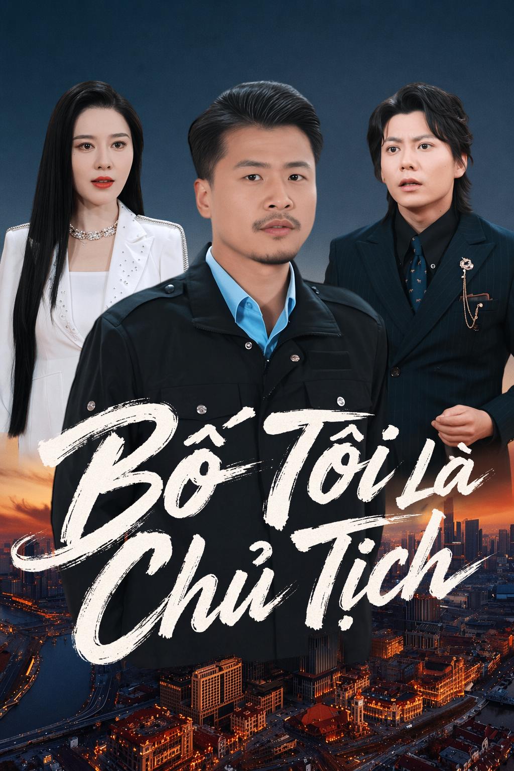 Bố Tôi Là Chủ Tịch