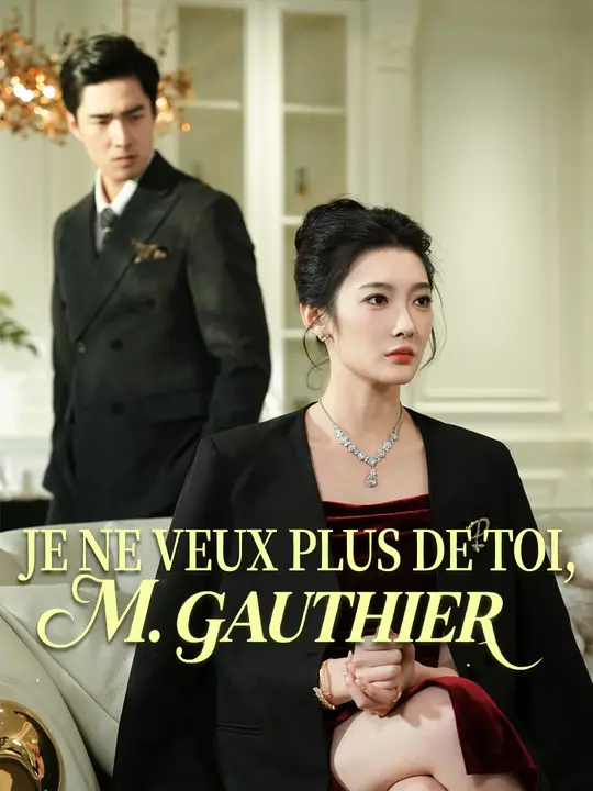 JE NE VEUX PLUS DE TOI, M. GAUTHIER
