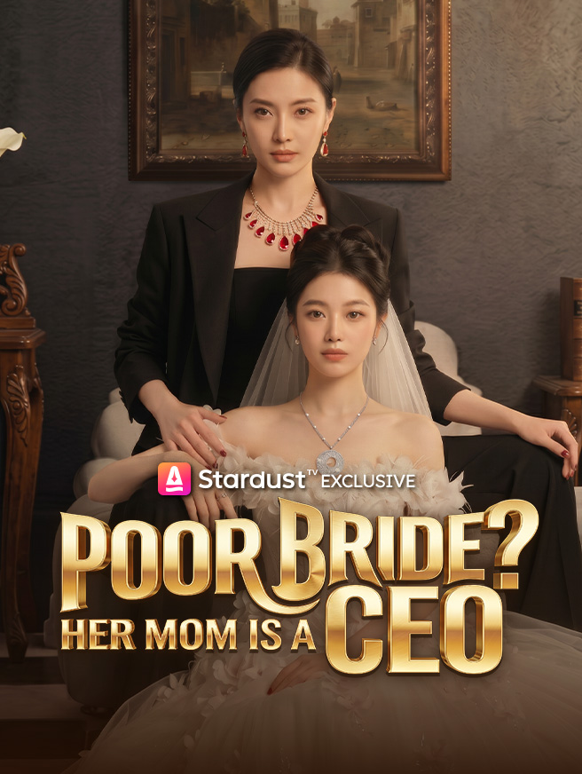 Cô Dâu Nghèo? Mẹ Cô Là CEO