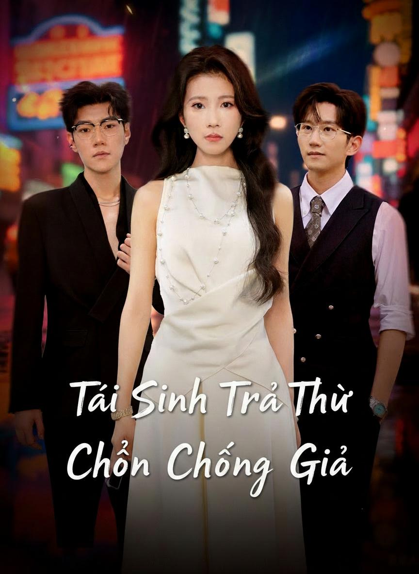 Tái Sinh Trả Thù Chồng Giả