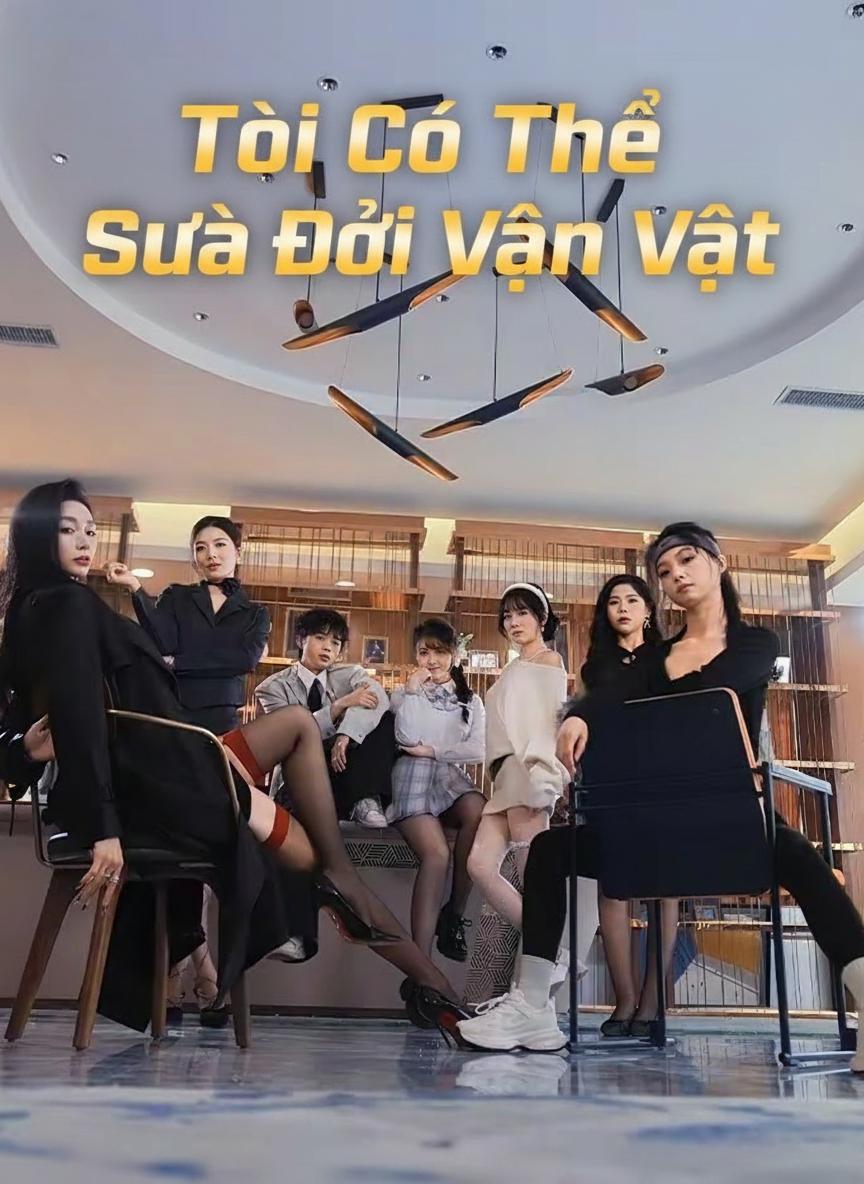 Tôi Có Thể Sửa Đổi Vạn Vật