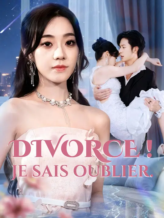 DIVORCE ! JE SAIS OUBLIER.