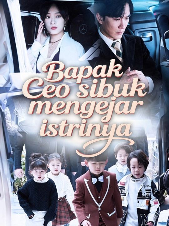 Ayah Presdir Sibuk Mengejar Istrinya