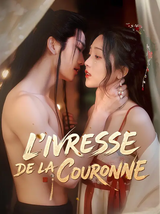 L'IVRESSE DE LA COURONNE