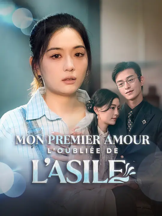 Mon premier amour, L’oubliée de l’asile