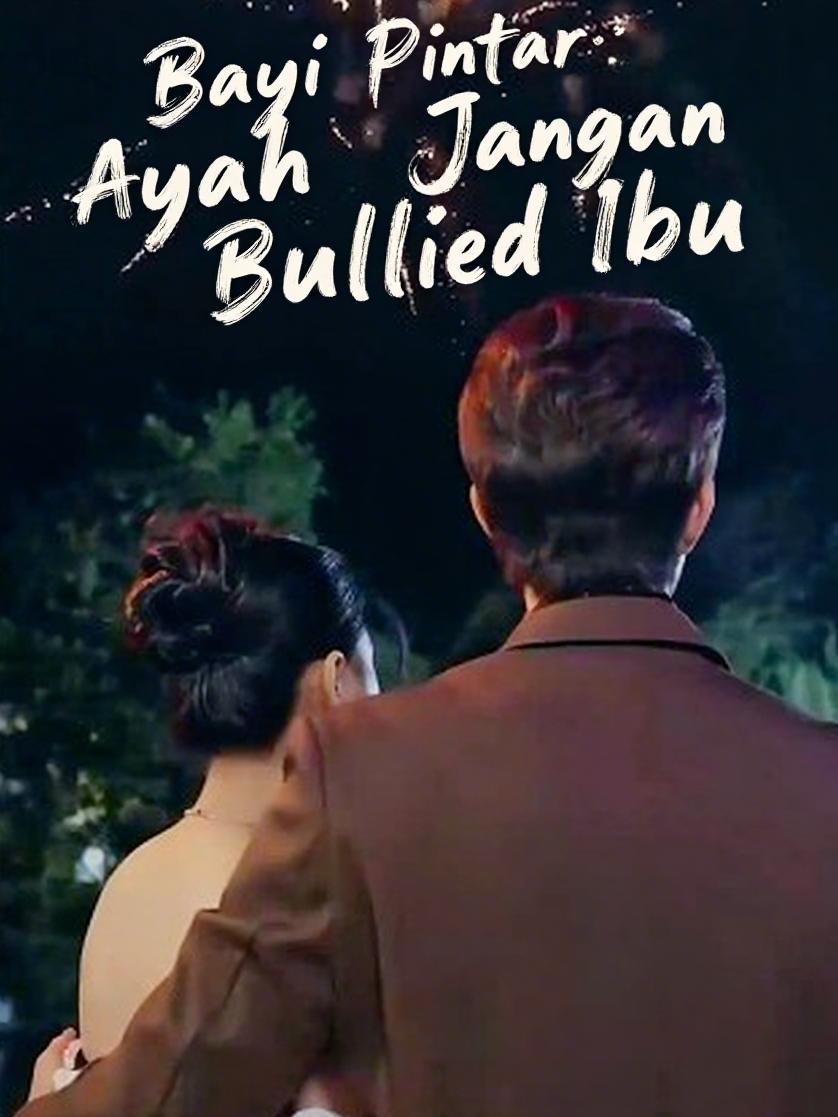 Bayi Pintar: Ayah Jangan Bullied Ibu