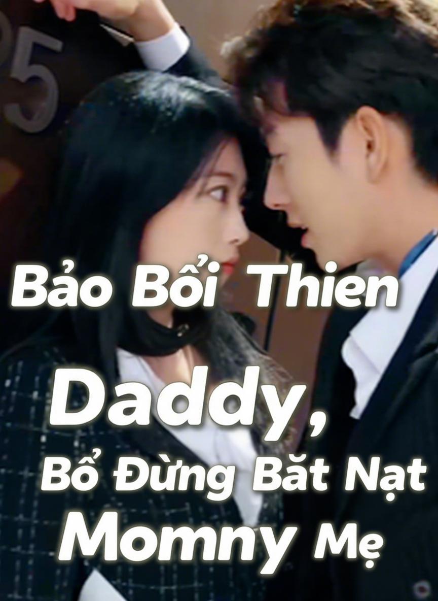 Bảo Bối Thiên Tài: Bố Đừng Bắt Nạt Mẹ