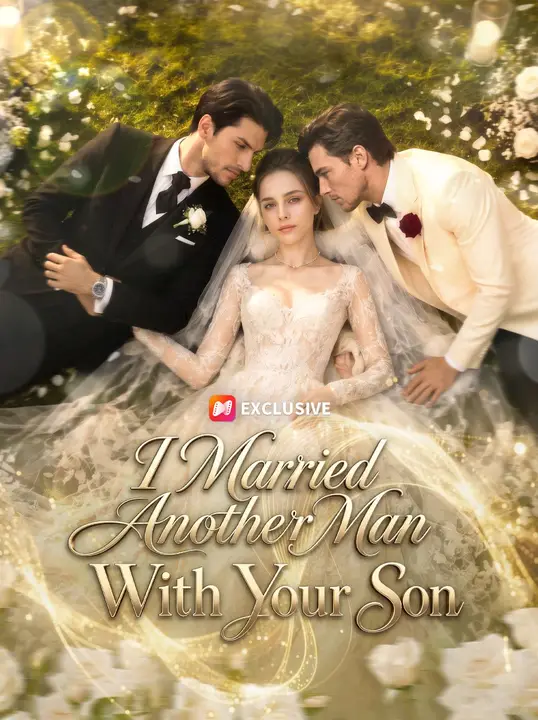 I Married Another Man With Your Son