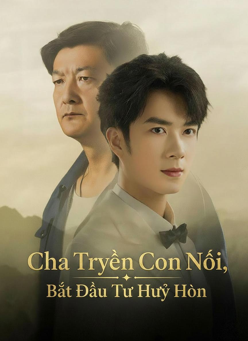 Cha Truyền Con Nối, Bắt Đầu Từ Hủy Hôn