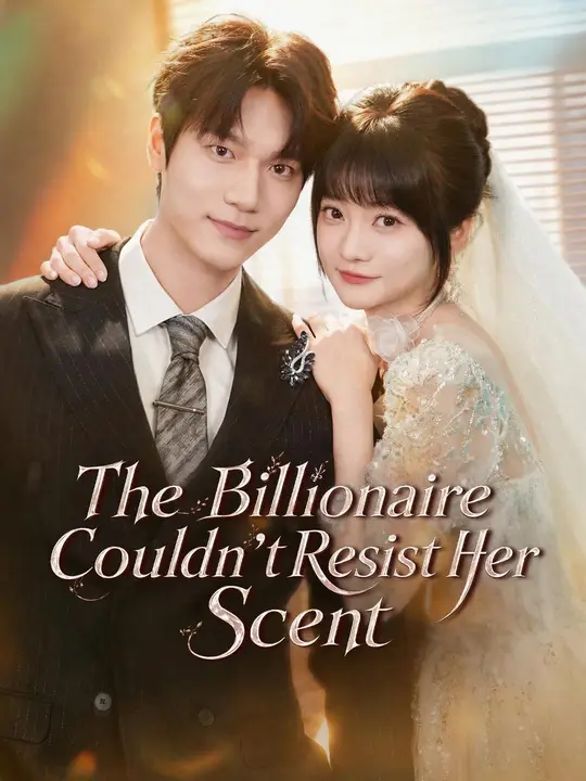(Dubbed) The Billionaire Couldn't Resist Her Scent