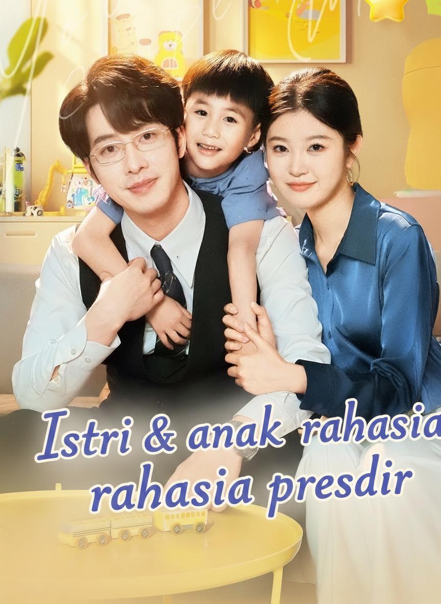 Istri & anak rahasia presdir