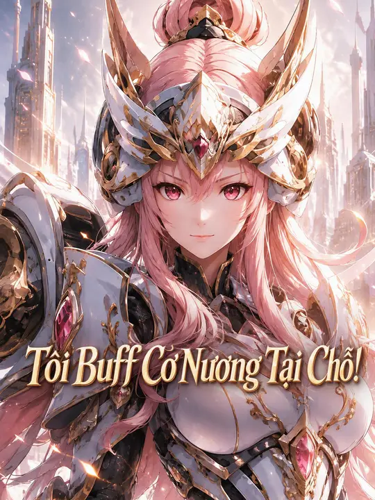 Tôi Buff Cơ Nương Tại Chỗ!