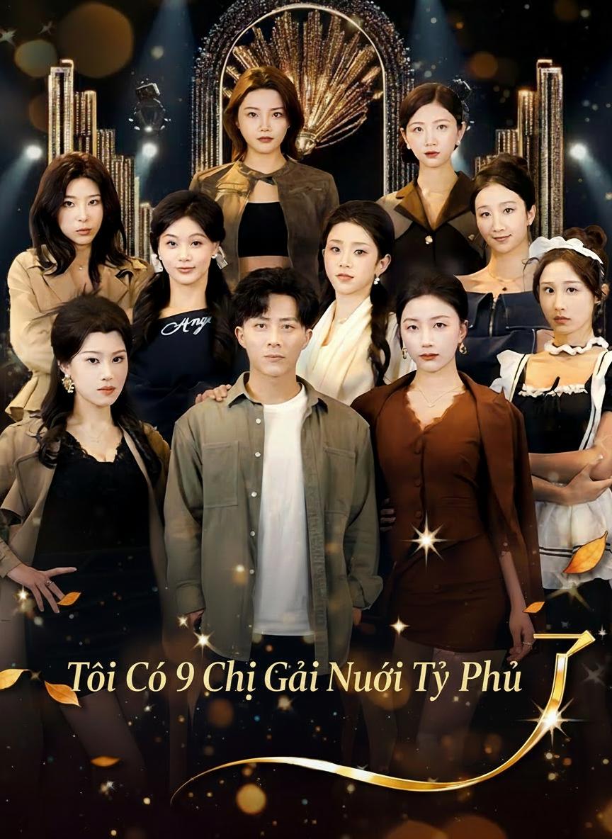 Tôi Có 9 Chị Gái Nuôi Tỷ Phú