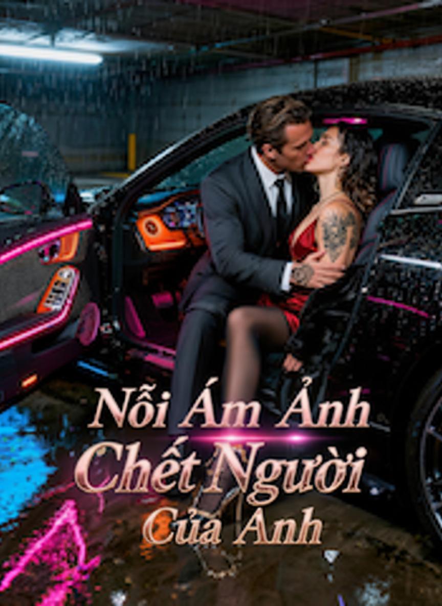 Nỗi Ám Ảnh Chết Người Của Anh