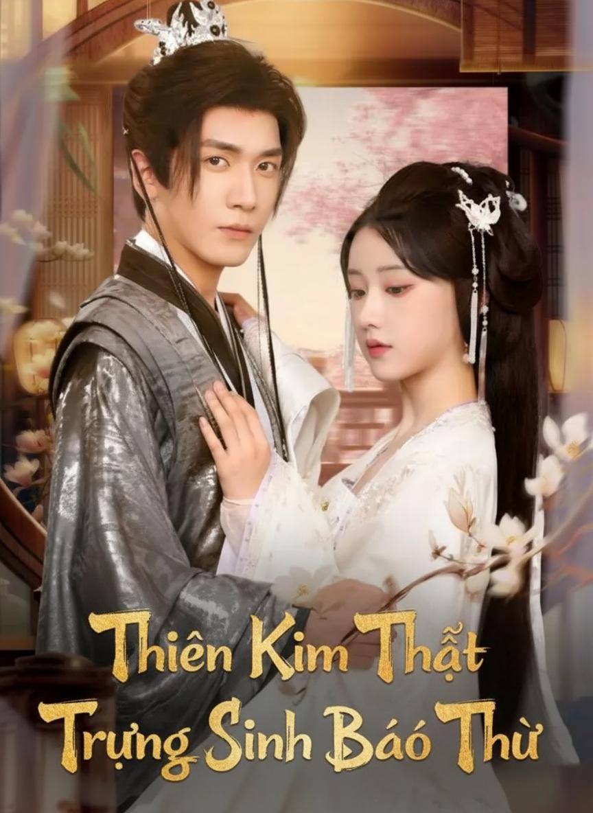 Thiên Kim Thật Trùng Sinh Báo Thù