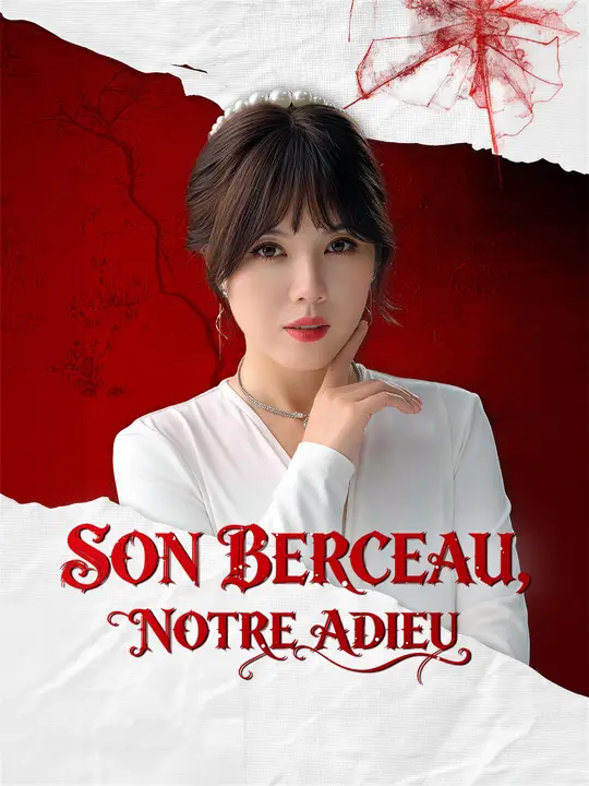 SON BERCEAU, NOTRE ADIEU