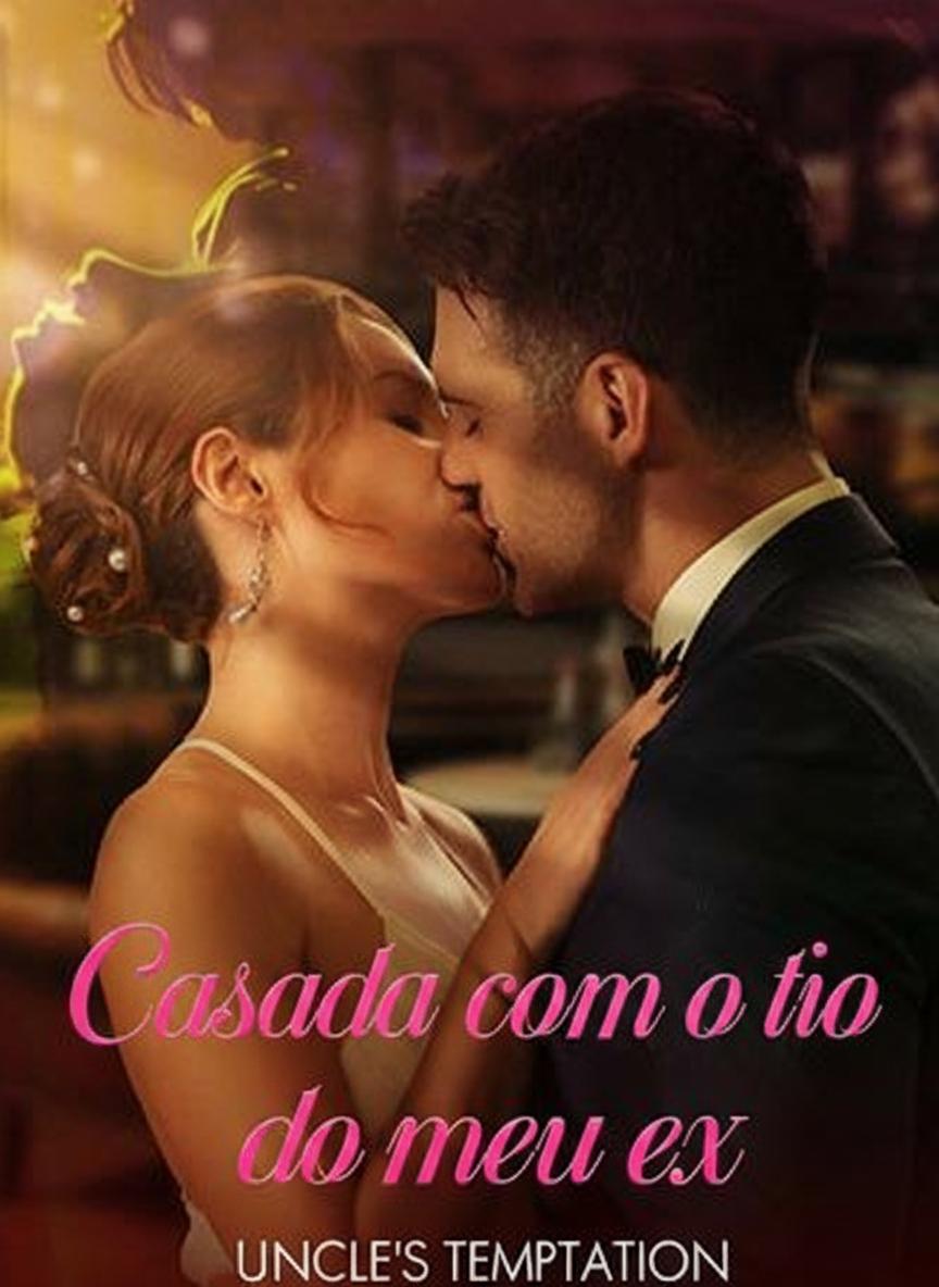 Casada com o tio do meu ex
