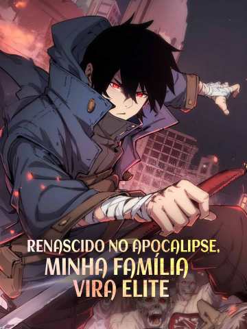 Reborn in apocalypse, family becomes elite