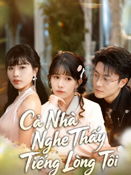Cả Nhà Nghe Thấy Tiếng Lòng Tôi