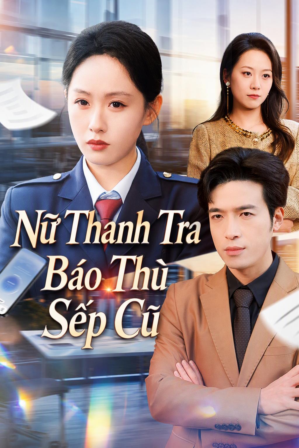 Nữ Thanh Tra Báo Thù Sếp Cũ