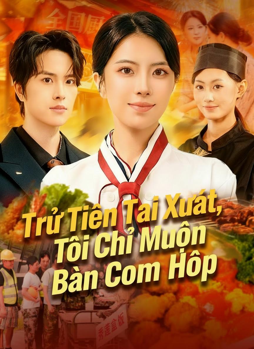 Trù Tiên Tái Xuất, Tôi Chỉ Muốn Bán Cơm Hộp