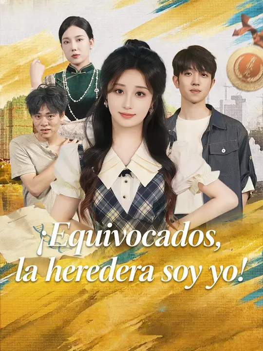 ¡Equivocados, la heredera soy yo!