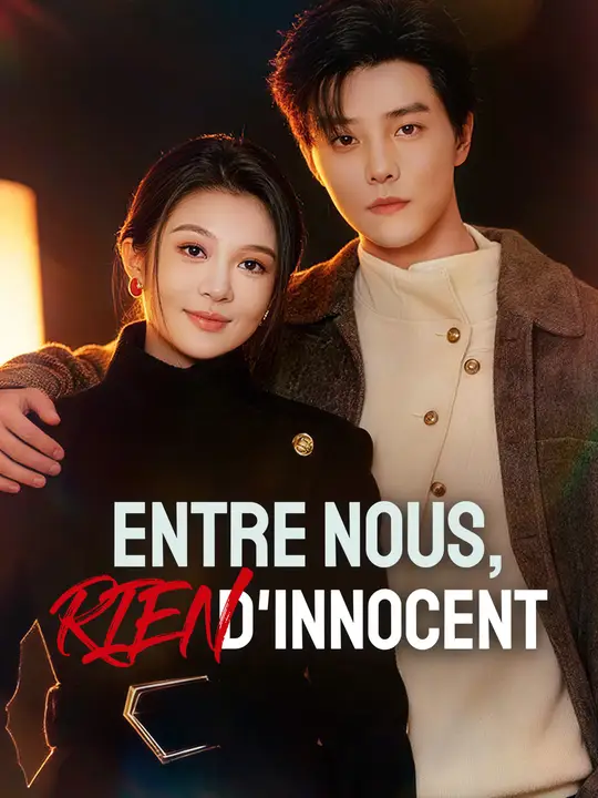 ENTRE NOUS, RIEN D'INNOCENT