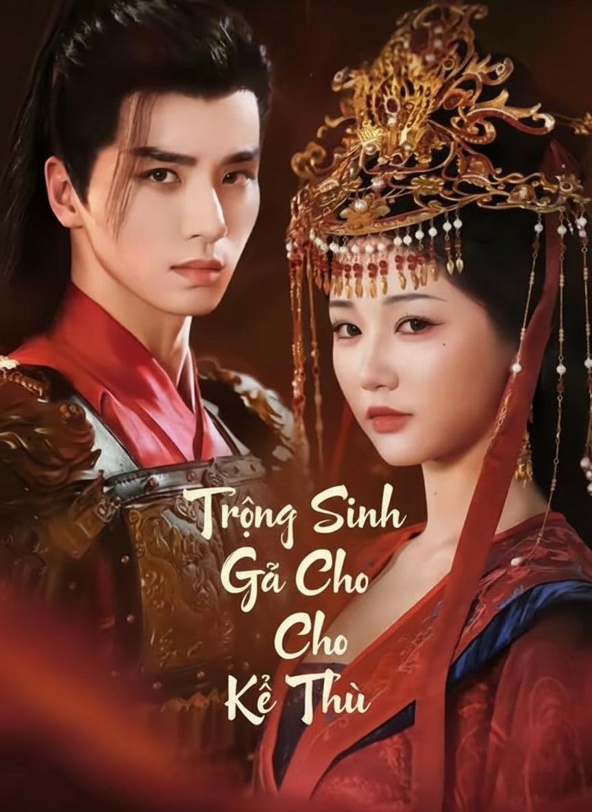 Trọng Sinh Gả Cho Kẻ Thù