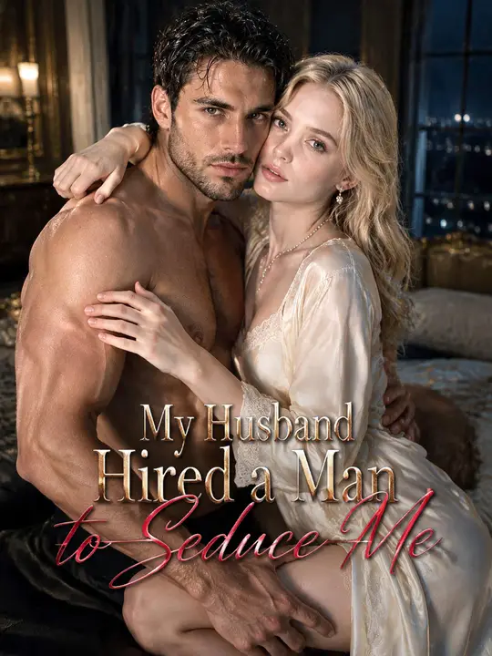 My Husband Hired a Man to Seduce Me