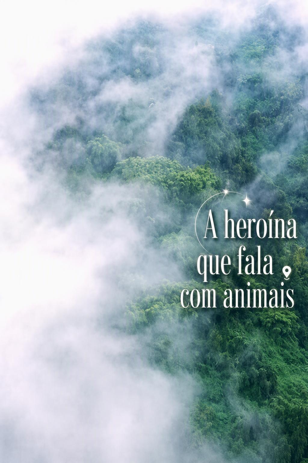A heroína que fala com animais