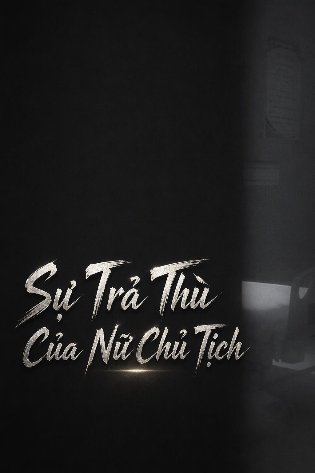 Sự Trả Thù Của Nữ Chủ Tịch