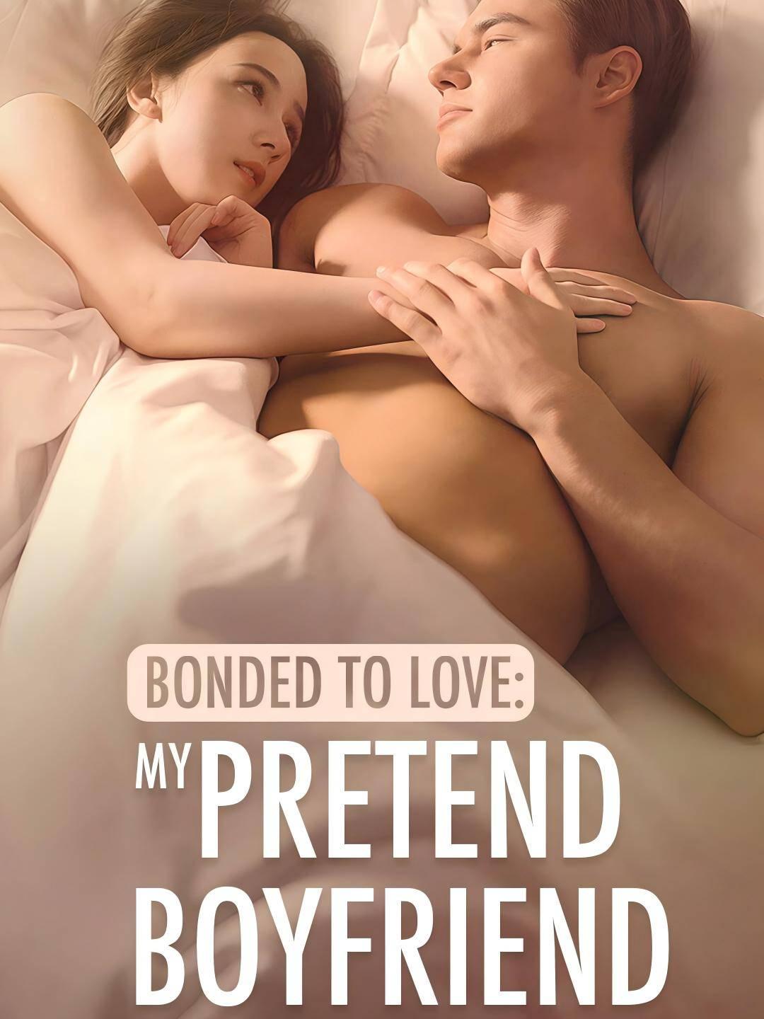 Bonded To Love: My Pretend Boyfriend