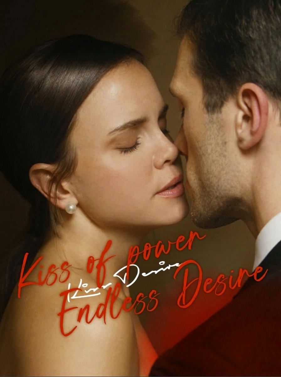 Kiss of power, Endless desire