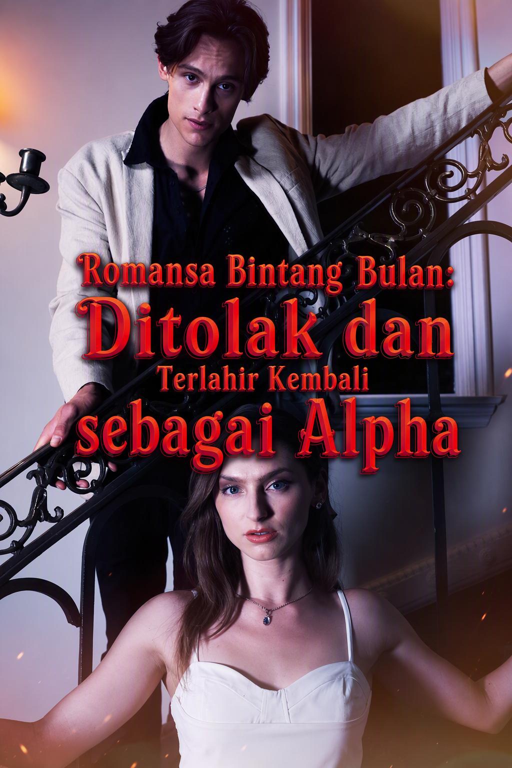 Romansa Bintang Bulan: Ditolak dan Terlahir Kembali sebagai Alpha