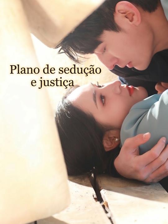 Plano de sedução e justiça