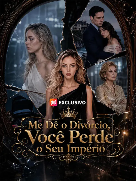 Me Dê o Divórcio, Você Perde o Seu Império