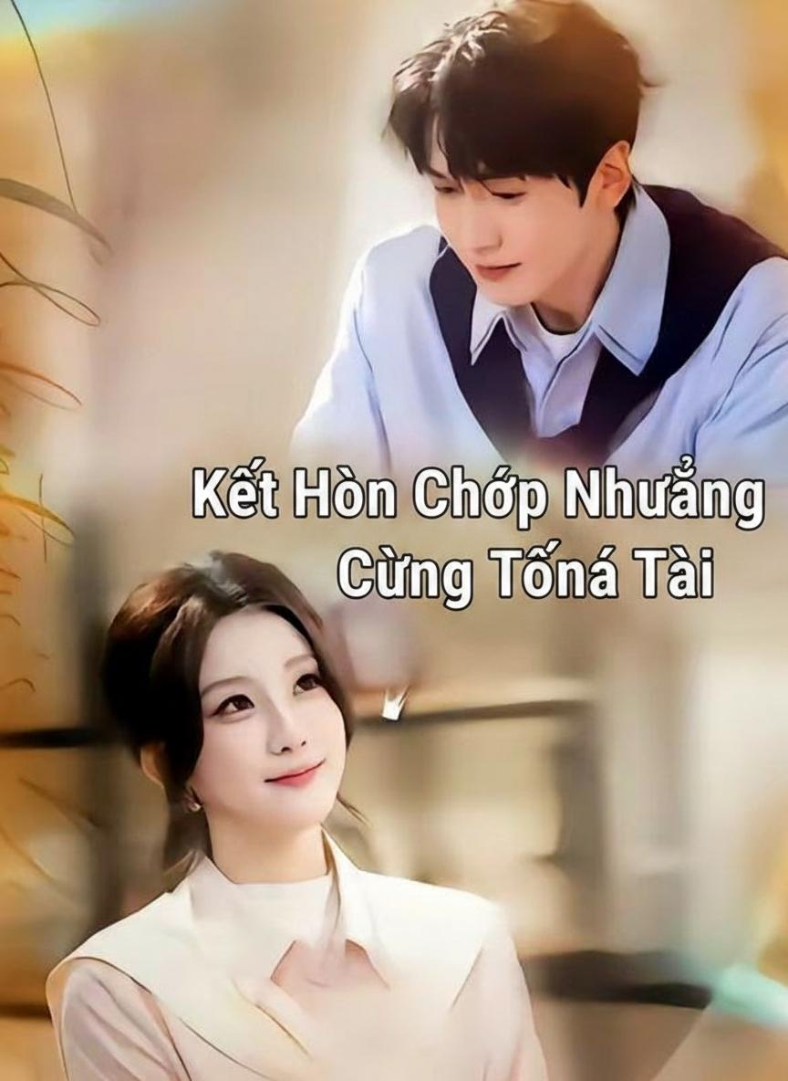 Kết Hôn Chớp Nhoáng Cùng Tổng Tài