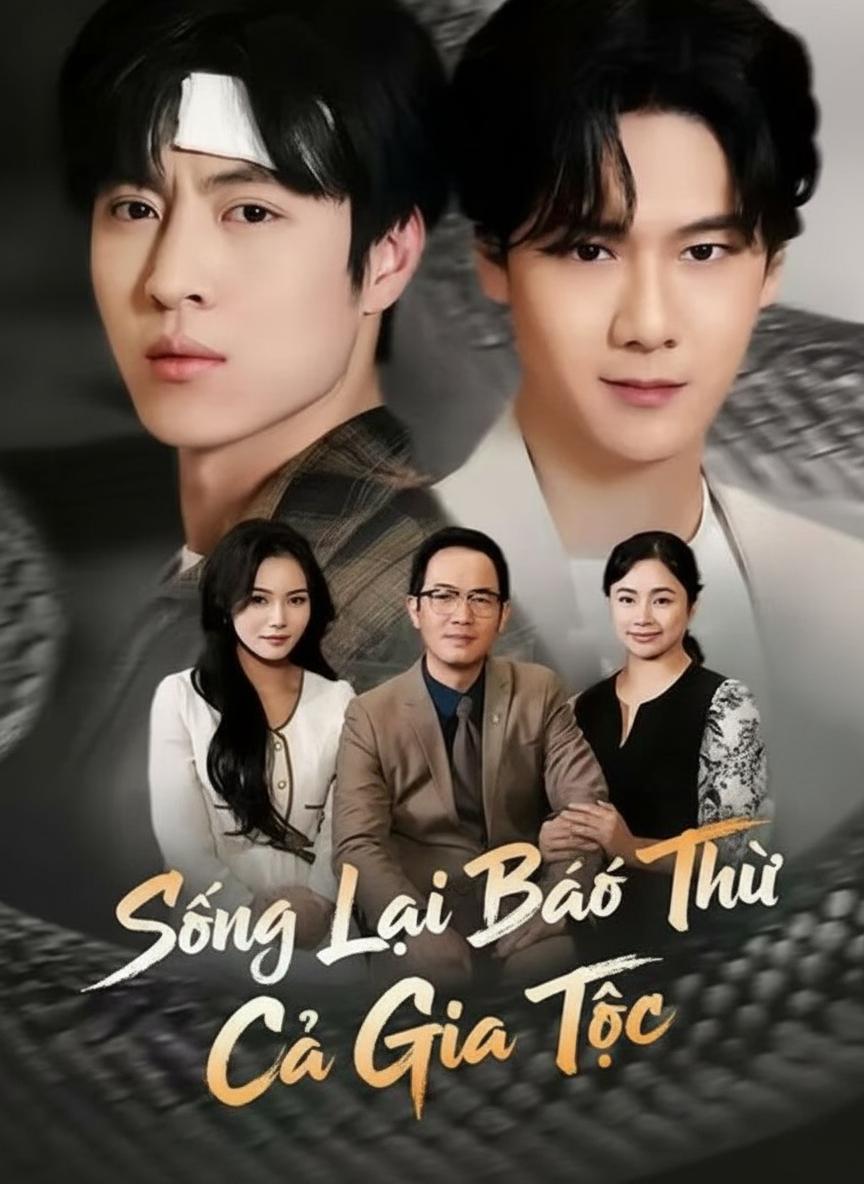 Sống Lại Báo Thù Cả Gia Tộc