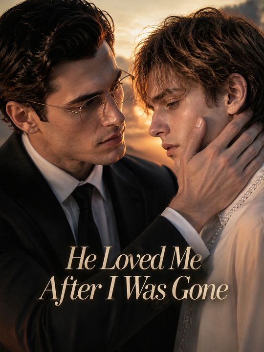 He Loved Me After I Was Gone