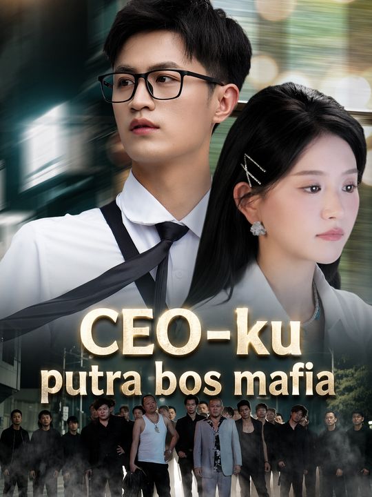 CEO-ku putra bos mafia
