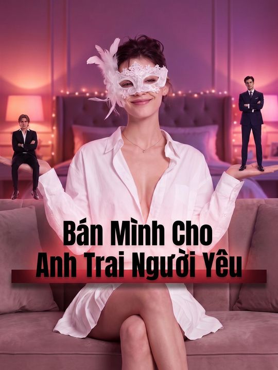 Bán Mình Cho Anh Trai Người Yêu