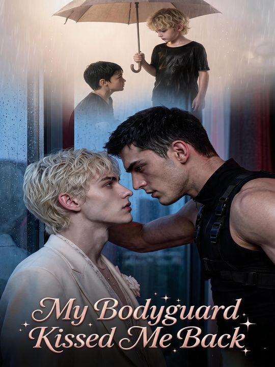 My Bodyguard Kissed Me Back