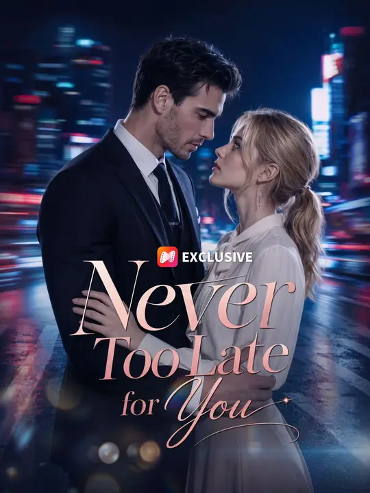 Never Too Late for You