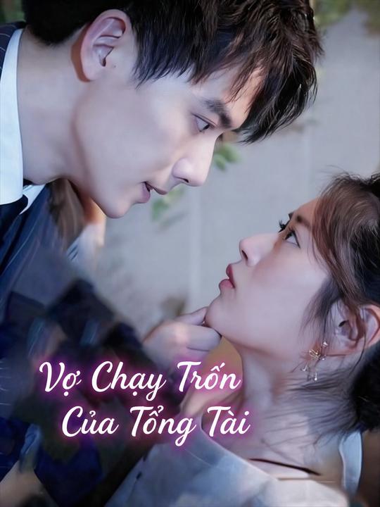 Vợ Chạy Trốn Của Tổng Tài