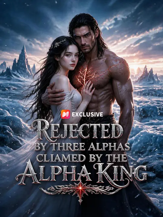 Rejected by Three Alphas, Claimed by the Alpha King