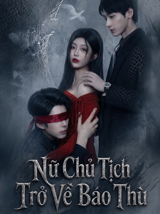 Nữ Chủ Tịch Trở Về Báo Thù