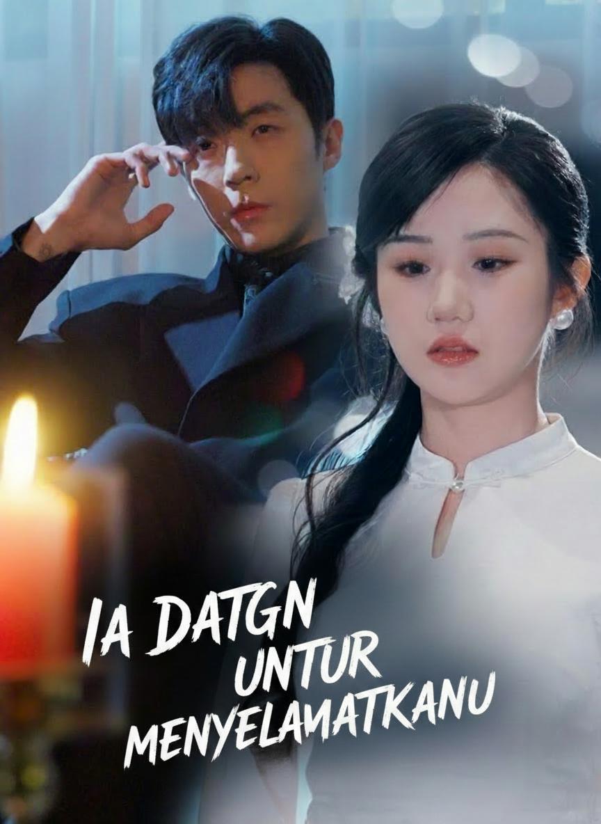 Ia datang untuk menyelamatkanku