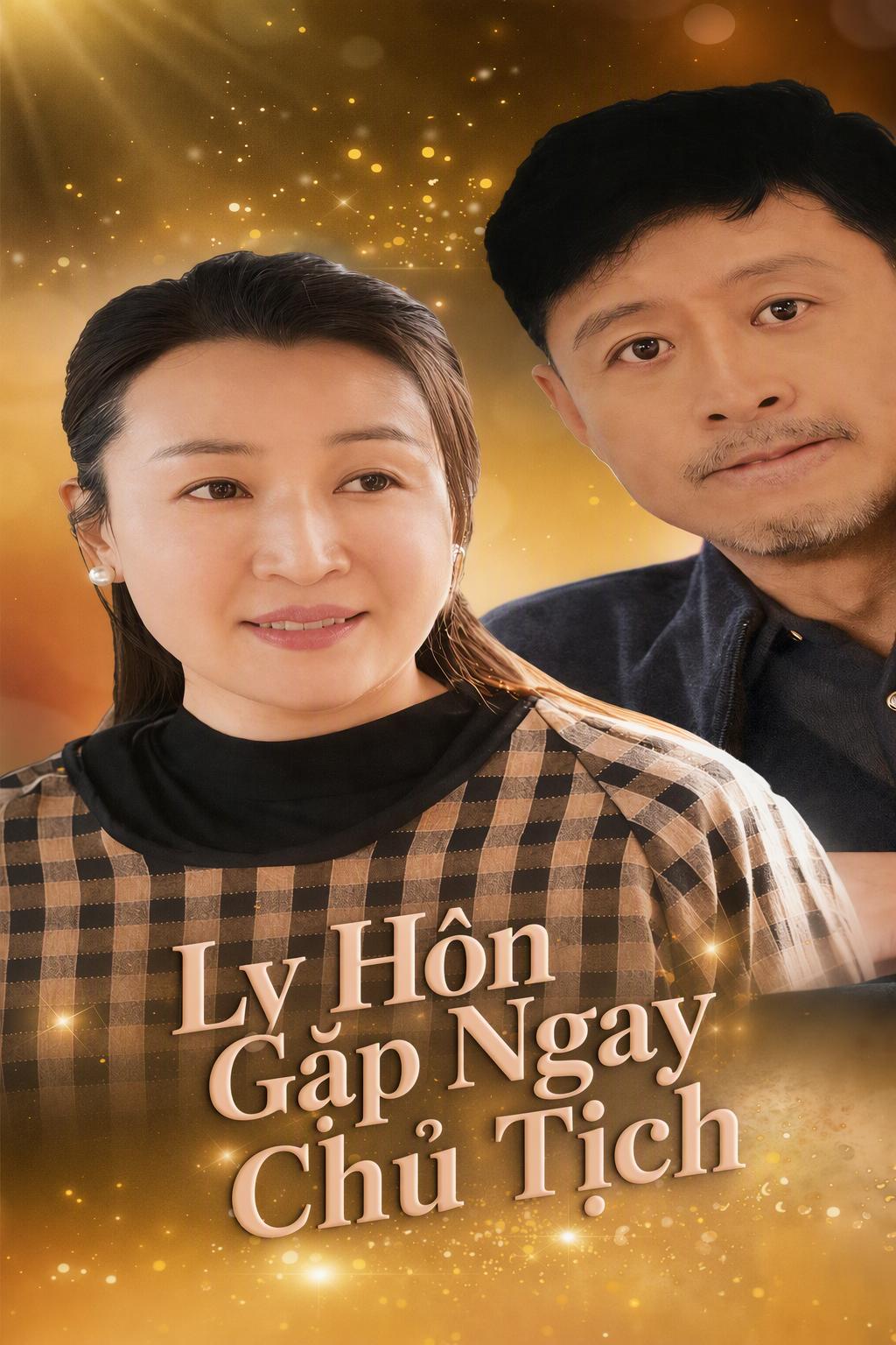 Ly Hôn Gặp Ngay Chủ Tịch